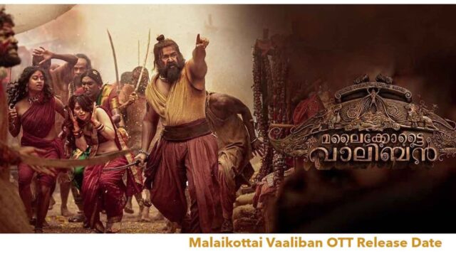 Malaikottai Vaaliban OTT Release Date Malaikottai Vaaliban OTT Release Date