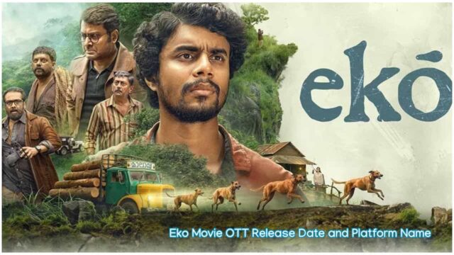 Which OTT Streaming Eko Movie Which OTT Streaming Eko Movie