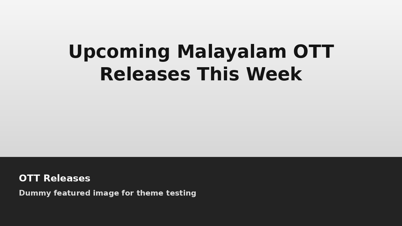 Upcoming Malayalam OTT Releases This Week