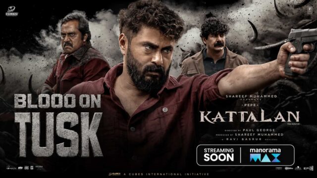 Kattalan OTT Platform Revealed – ManoramaMAX Adds Coming Soon Promo, Streaming Date Awaited
