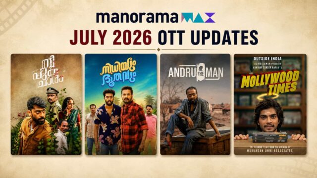 ManoramaMax July 2026 OTT Releases: New Malayalam Movies Added to the Coming Soon List ManoramaMax July 2026 OTT Releases: New Malayalam Movies Added to the Coming Soon List