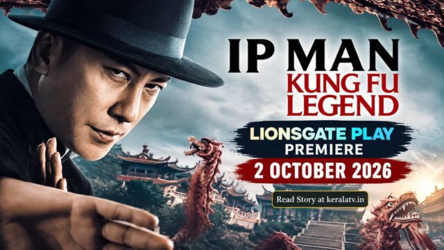 Ip Man Kung Fu Legend OTT release on Lionsgate Play October 2, 2026