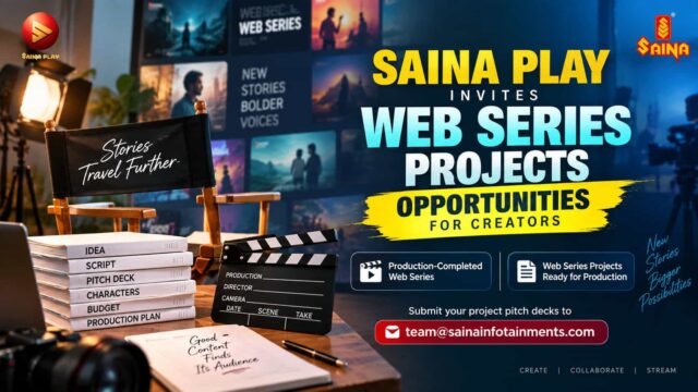 Saina Play OTT Platform Invites Web Series Projects - Opportunities for Creators and Production Teams, Find The Details